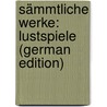 Sämmtliche Werke: Lustspiele (German Edition) door Fürchtegott Gellert Christian