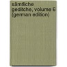Sämtliche Geditche, Volume 6 (German Edition) by Heinrich Voss Johann