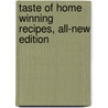 Taste of Home Winning Recipes, All-New Edition by Taste of Home