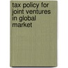 Tax Policy for Joint Ventures in Global Market door Litao Zhong