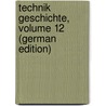 Technik Geschichte, Volume 12 (German Edition) by Deutscher Ingenieure Verein