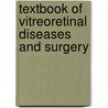 Textbook of Vitreoretinal Diseases and Surgery door Nazimul Hussain