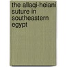 The Allaqi-Heiani Suture In Southeastern Egypt by Amr A. Abdelghaffar