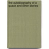 The Autobiography Of A Quack And Other Stories door Silas Weir Mitchell
