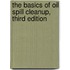 The Basics of Oil Spill Cleanup, Third Edition