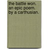 The Battle Won. An epic poem. By a Carthusian. door Onbekend