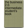 The Business 2.0. Intermediate. Student's Book by John Allison