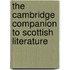 The Cambridge Companion To Scottish Literature