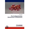 The Cardioprotective Mechanisms of Resveratrol by Ameen Iqbal