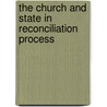 The Church and State in Reconciliation Process by Gerald Sinzayivaho