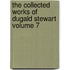The Collected Works of Dugald Stewart Volume 7