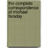 The Complete Correspondence of Michael Faraday