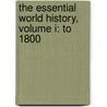 The Essential World History, Volume I: To 1800 door William J. Duiker