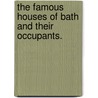 The Famous Houses of Bath and their occupants. door John Francis Meehan