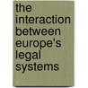 The Interaction Between Europe's Legal Systems door Oreste Pollicino