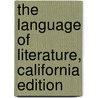 The Language of Literature, California Edition door Arthur N. Applebee