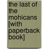 The Last of the Mohicans [With Paperback Book] door James Fennimore Cooper