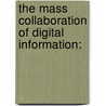 The Mass Collaboration of Digital Information: door Sandra Pitcher