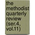 The Methodist Quarterly Review (Ser.4, Vol.11)