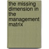 The Missing Dimension in the Management Matrix door Faustino Taderera