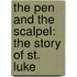 The Pen and the Scalpel: The Story of St. Luke