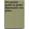 The Pocket Guide to Green Depression Era Glass door Patricia Rosser Clements