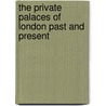 The Private Palaces of London Past and Present by E. Beresford 1868 Chancellor