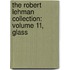 The Robert Lehman Collection: Volume 11, Glass