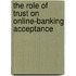 The Role Of Trust On Online-Banking Acceptance