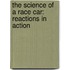 The Science Of A Race Car: Reactions In Action