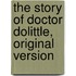 The Story of Doctor Dolittle, Original Version
