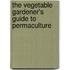 The Vegetable Gardener's Guide to Permaculture