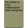 The Wheel Of Time; Collaboration Owen Wingrave by James Henry James