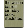 The Wilson Barrett Birthday Book. Illustrated. door Wilson Barrett