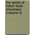The Works of Robert Louis Stevenson (Volume 4)