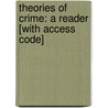 Theories of Crime: A Reader [With Access Code] door Daniel J. Curran