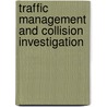Traffic Management and Collision Investigation by Warren E. Clark