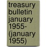 Treasury Bulletin January 1955- (January 1955) door United States Dept of the Treasury