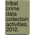 Tribal Crime Data Collection Activities, 2012.