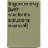 Trigonometry [With Student's Solutions Manual]