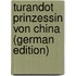 Turandot Prinzessin Von China (German Edition)