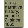U.S. A Narrative History, Volume 2: Since 1865 door Professor Brian Delay