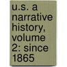 U.S. A Narrative History, Volume 2: Since 1865 by Professor Brian Delay