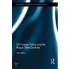 Us Foreign Policy And The Rogue State Doctrine door Alex Miles