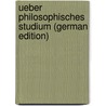 Ueber Philosophisches Studium (German Edition) by Johann Friedrich Herbart