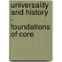 Universality and History - Foundations of Core