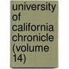 University of California Chronicle (Volume 14) door University Of California