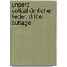 Unsere Volksthümlichen Lieder, dritte Auflage door August Heinrich Hoffmann Von Fallersleben