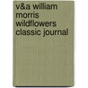 V&a William Morris Wildflowers Classic Journal by Victoria and Albert Museum