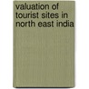 Valuation of Tourist Sites in North East India door Amrita Acharya